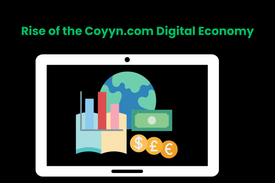 Coyyn.com and the Digital Economy: Redefining Transactions in the Modern Age