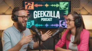 Geekzilla.io Podcast: The Ultimate Voice of Geek Culture in the Digital Era