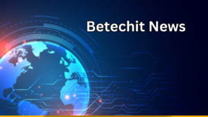 Betechit.com: A Comprehensive Platform for Technology News, Insights, and Digital Trends
