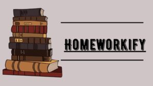 Homeworkify: Smarter Study Support for Modern Students