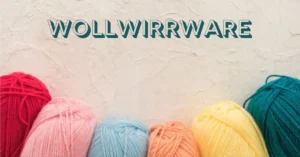 Wollwirrware: Understanding the Concept and Applications