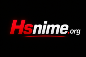 Hsnime.org: A Complete Guide to the Popular Anime Streaming Platform